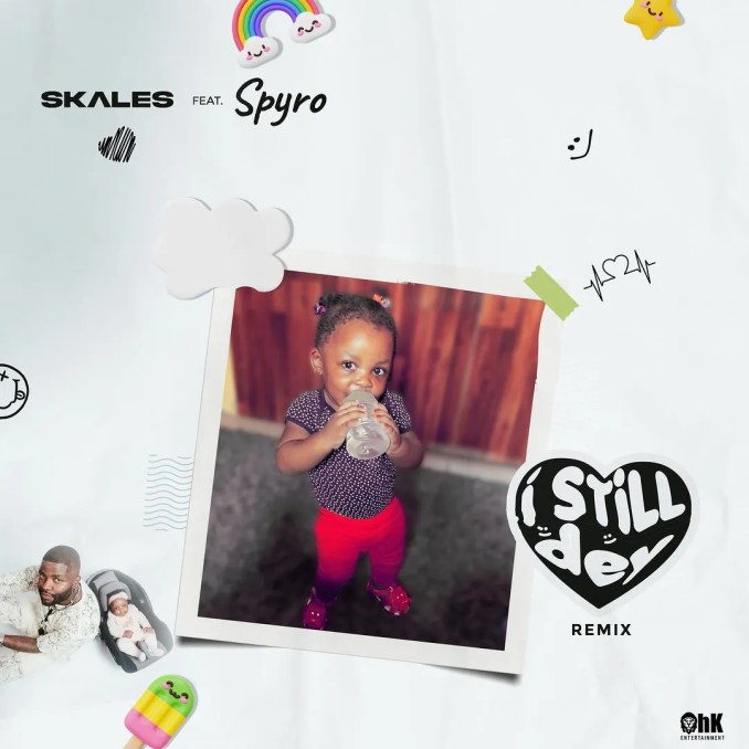 Skales Ft. Spyro – I Still Dey (Remix)